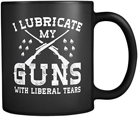 I Lubricate My Guns With Liberal Tears Coffee Mug Funny Trumplican Gift