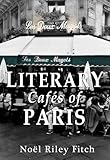 Literary Cafés of Paris by Noël Riley Fitch