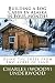Building a Log Cabin in Alaska in Four Months: Using the trees from two acres of land