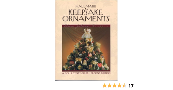 Hallmark Keepsake Ornaments A Collector S Guide Scroggins Clara Johnson 9780870694530 Amazon Com Books