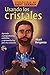 Usando los cristales: Aprende a programarlos, cuidarlos y aprovecharlos para tu sanación (Enseñanz by 