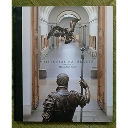 Historias naturales. Un proyecto de Miguel Ángel Blanco
