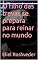 Livro O filho das trevas se prepara para reinar no mundo (INSTRUÇÃO PARA O APOCALIPSE QUE SE APROXIMA Livro 76)