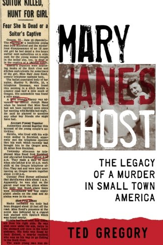 Mary Jane's Ghost: The Legacy of a Murder in Small Town America