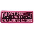I'm Not Perfect, I'm LIMITED EDITION, Premium Quality Iron-On / Saw-On, Rayon PATCH - 4" x 2"