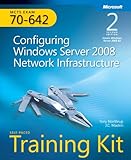 Self-Paced Training Kit (Exam 70-642) Configuring Windows Server 2008 Network Infrastructure (MCTS) (2nd Edition) (Microsoft Press Training Kit)