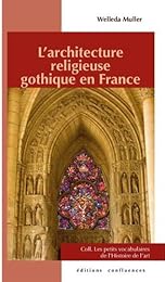 L' architecture religieuse gothique en France