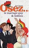 Osez le mariage gay et lesbien by 