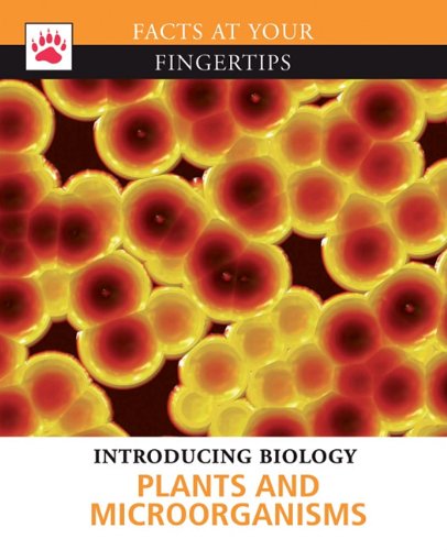 Plants and Microorganisms (Facts at Your Fingertips)