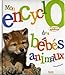 Mon encyclo des bébés animaux by 