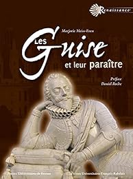 Les  Guise et leur paraître