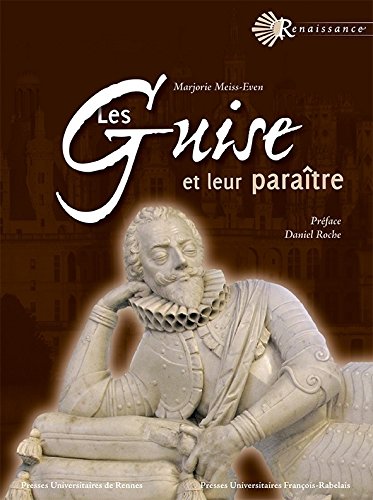 Les  Guise et leur paraître