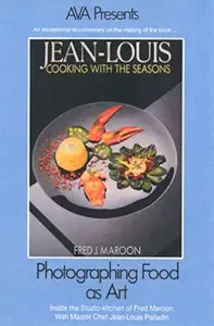 Photographing Food as Art: Inside the Studio-kitchen of Fred Maroon With Master Chef Jean-Louis Palladin