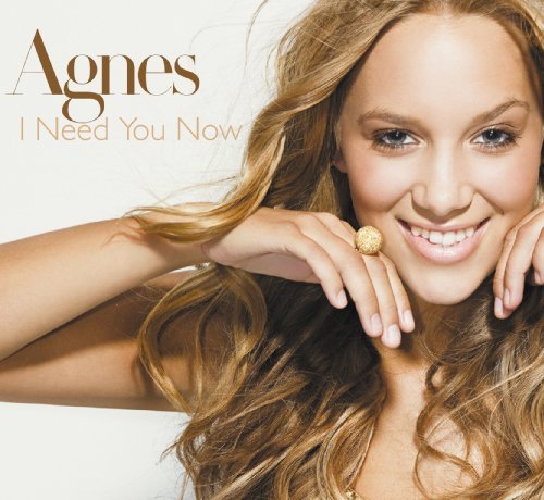 Agnes - I Need You Now - Zortam Music