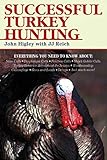 Successful Turkey Hunting by John Higley, J. J. Reich