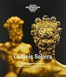 Benvenuto Cellinis Saliera: Die Biographie eines Kunstwerks by