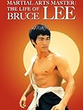 Martial Arts Master: The Life Of Bruce Lee