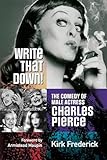 Write That Down! The Comedy of Male Actress Charles Pierce by 