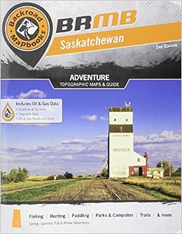 Saskatchewan Backroad Mapbook Saskatchewan Backroad Mapbook