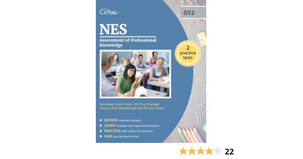 Nes Assessment Of Professional Knowledge Secondary Study Guide Nes Test Prep And Practice Test Questions For The Nes 052 Exam Nes Secondary Exam Prep Team Cirrus Test Prep 9781635300178 Amazon Com Books