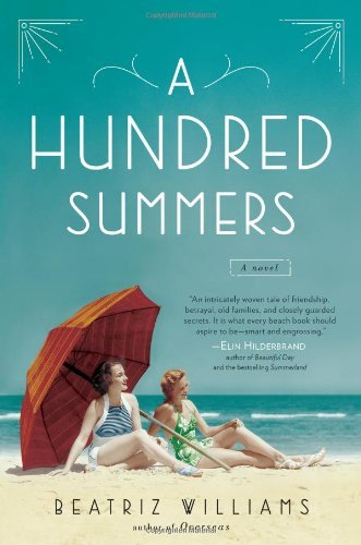By Beatriz Williams - A Hundred Summers (4/30/13)