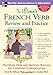 The Ultimate French Verb Review and Practice (UItimate Review & Reference Series)