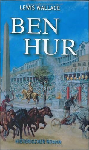 The Story Of The Making Of Ben Hur A Tale Of The Christ General Lew Wallace 9783625209454 Amazon Com Books
