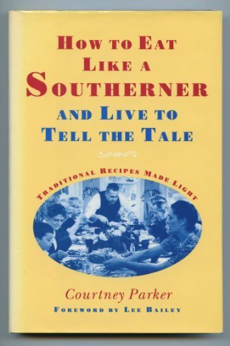 How To Eat Like A Southerner And Live To Tell The Tale by Courtney Parker