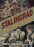 Stalingrad: Letters from the Volga by Daniel Ortega, Antonio Gil