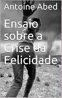 Livro Ensaio sobre a Crise da Felicidade