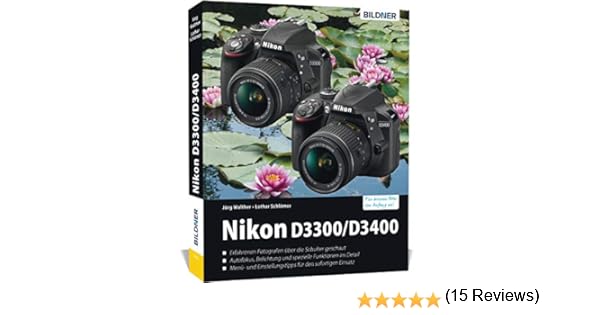 Nikon D3300 / D3400: Für bessere Fotos von Anfang an!: Amazon.es ...