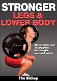 Stronger Legs & Lower Body by Tim Bishop