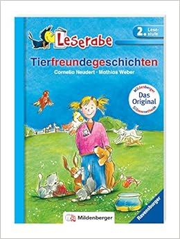 Tierfreundegeschichten Leserabe 2 Klasse Erstlesebuch Fur Kinder Ab 7 Jahren Leserabe Mit Mildenberger Silbenmethode Amazon De Neudert Cornelia Weber Mathias Bucher