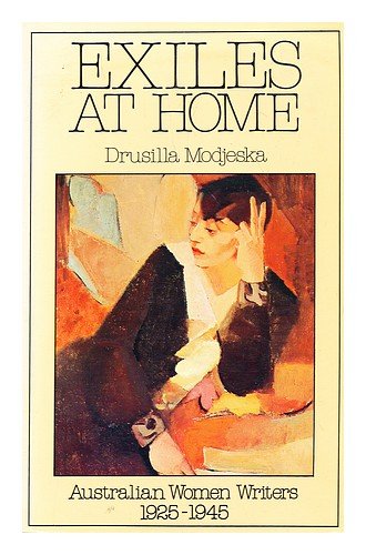 Exiles at home : Australian women writers 1925-1945
