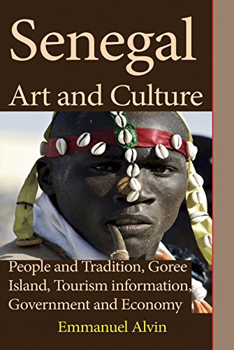 Senegal Art and Culture: People and Tradition, Goree Island, Tourism information, Government and Economy