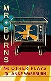 Mr. Burns and Other Plays