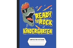 Ready to Rock Kindergarten Composition Notebook: Boys Rockin' T-Rex Dinosaur Back to School Supplies (Dashed Midline Primary Writing Paper)