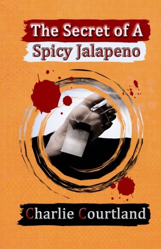 The Secret of A Spicy Jalapeno - Charlie Courtland