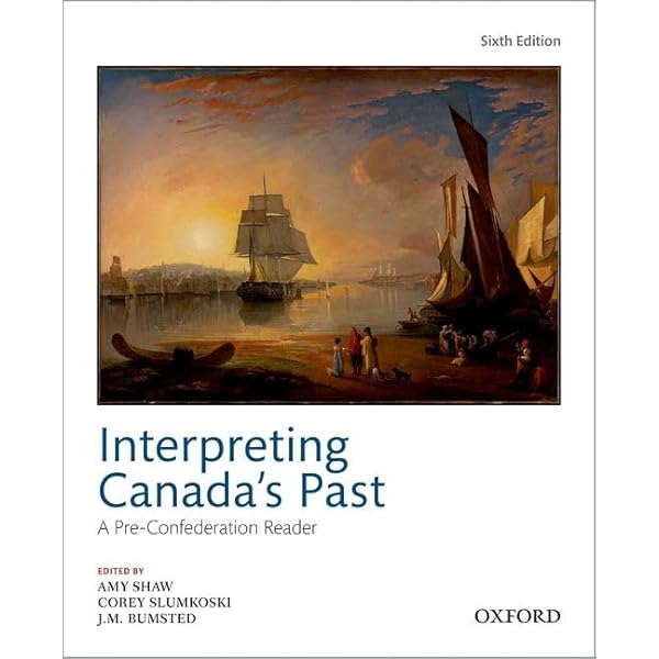 洋書 KANT STUDIES Today Interpreting Canada's Past: A Post-Confederation Reader: Shaw, Amy