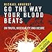 Go the Way Your Blood Beats: On Truth, Bisexuality and Desire by 