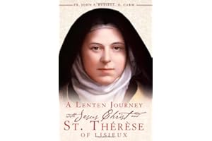 A Lenten Journey with Jesus Christ & St. Therese of Lisieux