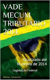 Livro Vade Mecum Tributário 2014: Atualizado até fevereiro de 2014 (Direito Transparente Livro 17)
