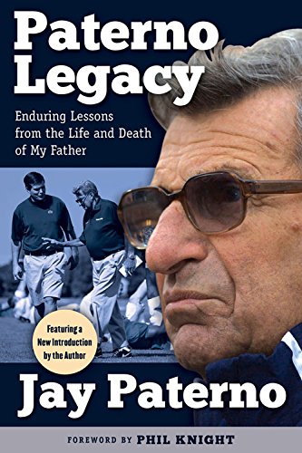 Download Paterno Legacy: Enduring Lessons from the Life and Death of My Father Download Paterno Legacy: Enduring Lessons from the Life and Death of My Father