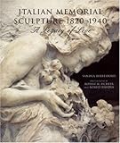 Image de Italian Memorial Sculpture 1820-1940: A Legacy of Love