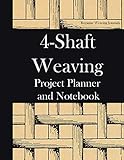 4-Shaft Weaving Project Planner and Notebook: Structure Illustration Cover - Workbook for 25 Handwov by 