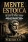 Livro Mente Estoica: 12 Lições De Marco Aurélio Para Vencer A Ansiedade, Dominar A Pressão E Tomar Decisões Com Clareza