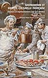 Gastronomie et identité culturelle française : Discours et représentation (XIX-XXe siècles) by 