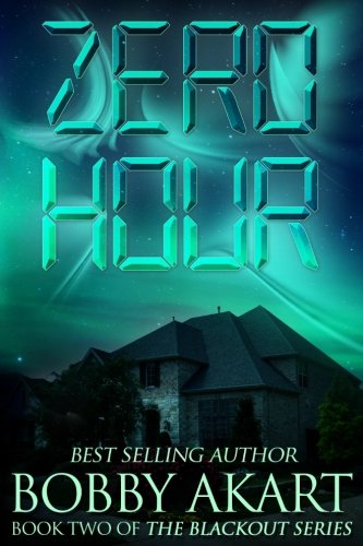 Zero Hour: A Post-Apocalyptic EMP Survival Fiction Series (The Blackout Series) (Volume 2)