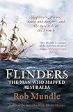 Flinders: The Man Who Mapped Australia by 