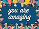 You Are Amazing Women